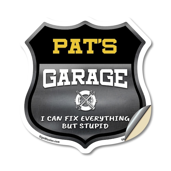 Signmission Pat's Garage I Can Fix Everything But Stupid, 18 Inch X 18 Inch, Vinyl Decal SHI-D-18-490-PAT - main