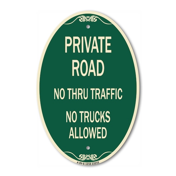 Signmission Private Road No Thru Traffic No Trucks Allowe, 12 In X 18 In Architectural, Heavy Gauge Aluminum A-OV-G-1218-23243 - main