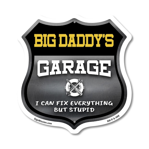 Signmission Big Daddy's Garage I Can Fix Everything But Stupid, 6 Inch X 6 Inch, Plastic Sign SHI-P-6-490-BIG DADDY - main