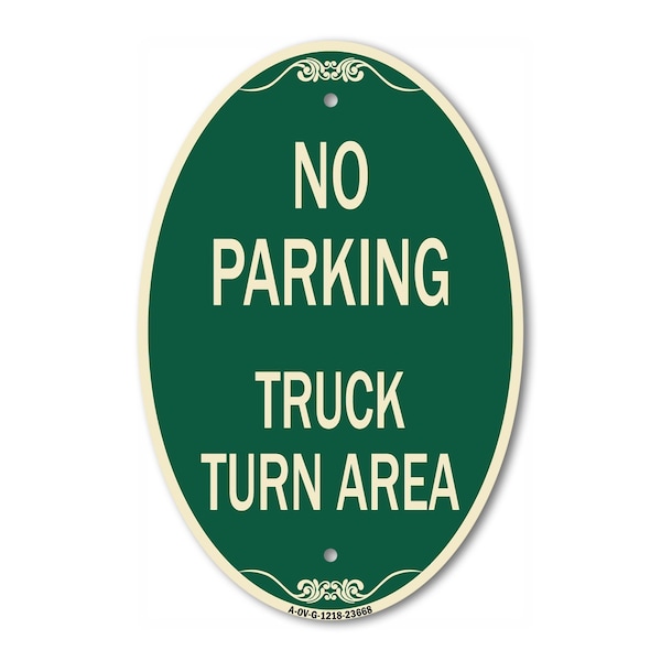 Signmission No Parking Sign No Parking - Truck Turn Area, 12 In X 18 In Architectural Oval, Heavy Gauge Aluminum A-OV-G-1218-23668 - main