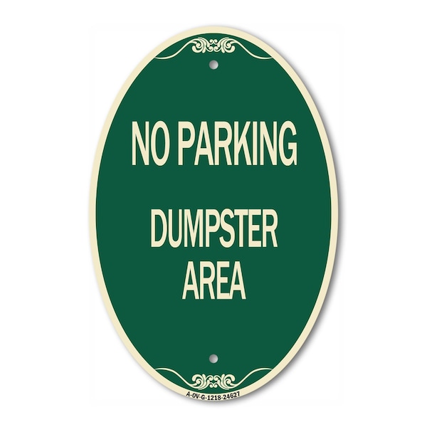 Signmission No Parking Dumpster Area, 12 Inch X 18 Inch Architectural Oval, Heavy Gauge Aluminum A-OV-G-1218-24627 - main