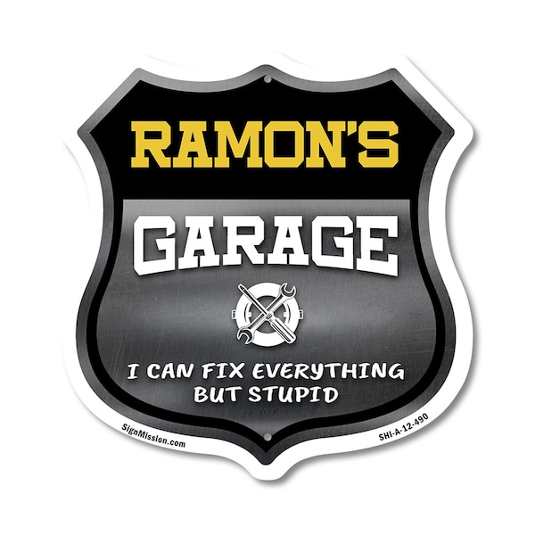 Signmission Ramon's Garage I Can Fix Everything But Stupid, 12 Inch X 12 Inch, Aluminum Metal Sign SHI-A-12-490-RAMON - main