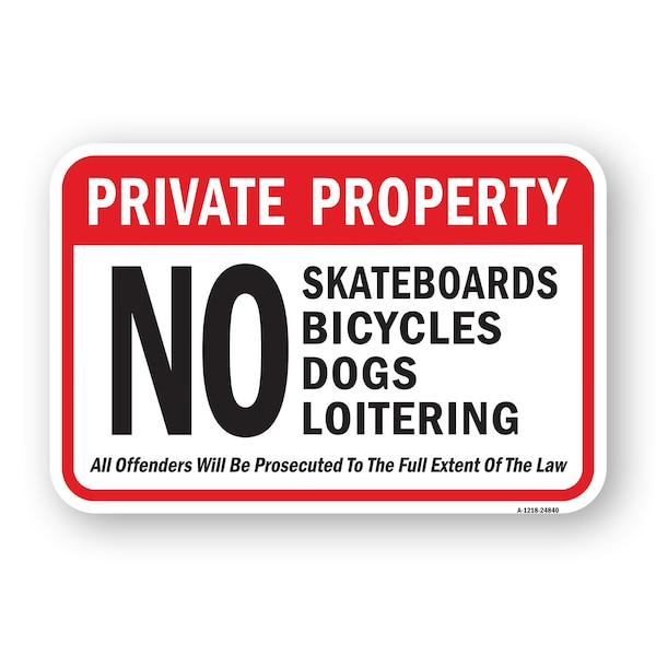 Signmission Private Property No Skateboards Bicycles Dogs Loit Aluminum, 18" H, A-1824-24840 A-1824-24840 - main
