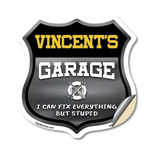 Signmission Vincent's Garage I Can Fix Everything But Stupid, 12 Inch X 12 Inch, Vinyl Decal SHI-D-12-490-VINCENT - main
