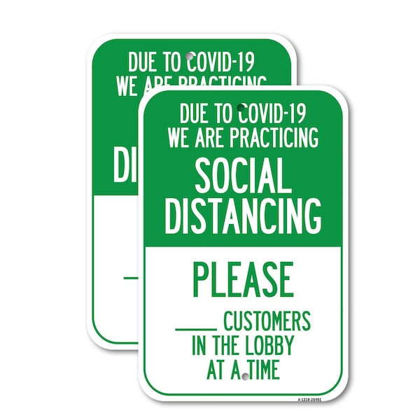 Signmission Due To We Are Practicing Social Distancing Customers In, 18'' X 24'', Heavy Gauge Aluminum, 2PK A-1824-2PACK-25451 - main