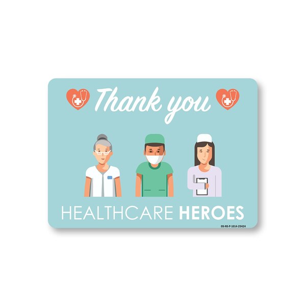 Signmission Public Safety, 10" Height, Rigid Plastic, 14" x 10", Thank You Healthcare Heroes OS-NS-P-1014-25424 - main