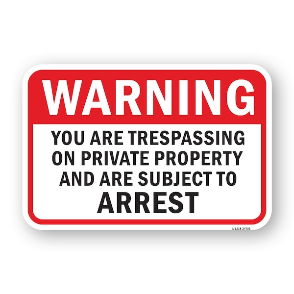 Signmission Trespassing On Private Property Subject To Arrest Heavy-Gauge Aluminum, 18" H, A-1824-24703 A-1824-24703 - main