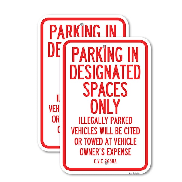Signmission Parking in Designated Spaces Only Illegally Parked Vehi, 18'' X 24'', Heavy Gauge Aluminum, 2PK A-1824-2PACK-23438 - main