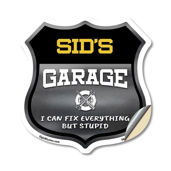 Signmission Sid's Garage I Can Fix Everything But Stupid, 18 Inch X 18 Inch, Vinyl Decal SHI-D-18-490-SID - main