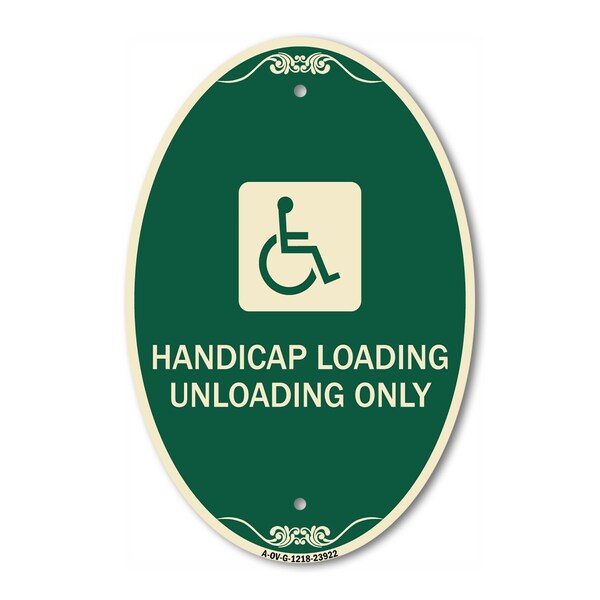 Signmission Handicap Loading Unloading Only With Handica, 12 In X 18 In Architectural, Heavy Gauge Aluminum A-OV-G-1218-23922 - main
