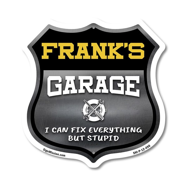 Signmission Frank's Garage I Can Fix Everything But Stupid, 12 Inch X 12 Inch, Plastic Sign SHI-P-12-490-FRANK - main