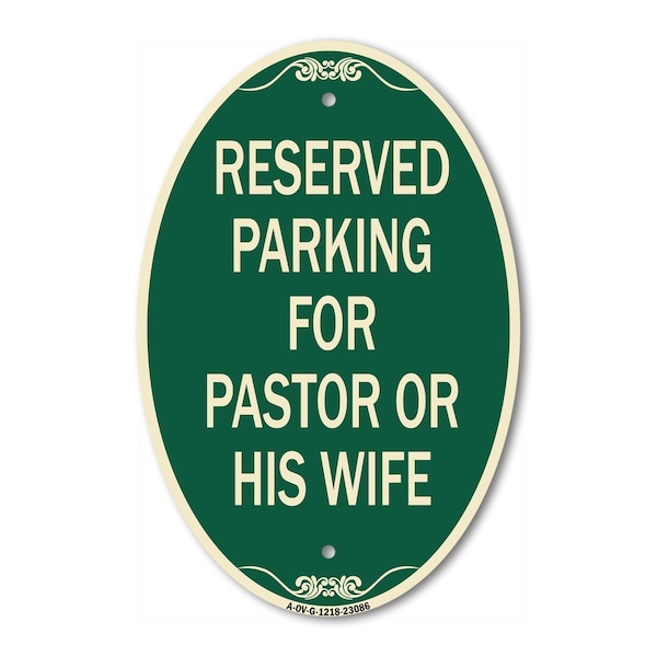 Signmission Reserved Parking for Pastor or His Wife, 12 Inch X 18 Inch Architectural Oval, Heavy Gauge Aluminum A-OV-G-1218-23086 - main