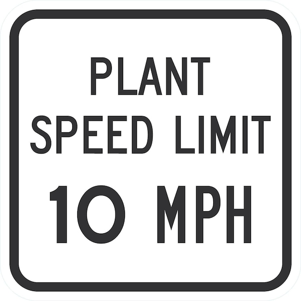 Lyle Plant Speed Limit 10 Mph, 24x24, High Intensity Prismatic, White G-13833-HI_24x24 - main