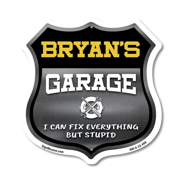Signmission Bryan's Garage I Can Fix Everything But Stupid, 12 Inch X 12 Inch, Aluminum Metal Sign SHI-A-12-490-BRYAN - main