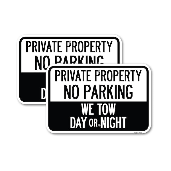 Signmission Private Property No Parking We Tow Day or Night, 18'' X 24'' 2 Signs, Heavy Gauge Aluminum, 2PK A-1824-2PACK-24620 - main