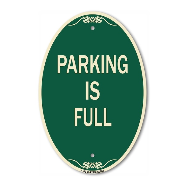 Signmission Parking Is Full, 12 Inch X 18 Inch Architectural Oval, Heavy Gauge Aluminum A-OV-G-1218-22701 - main