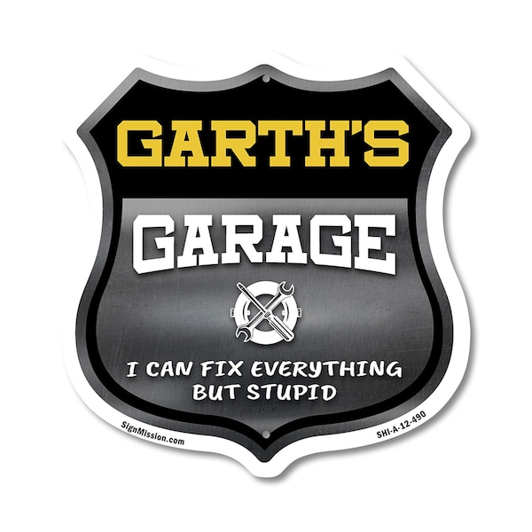 Signmission Garth's Garage I Can Fix Everything But Stupid, 12 Inch X 12 Inch, Aluminum Metal Sign SHI-A-12-490-GARTH - main