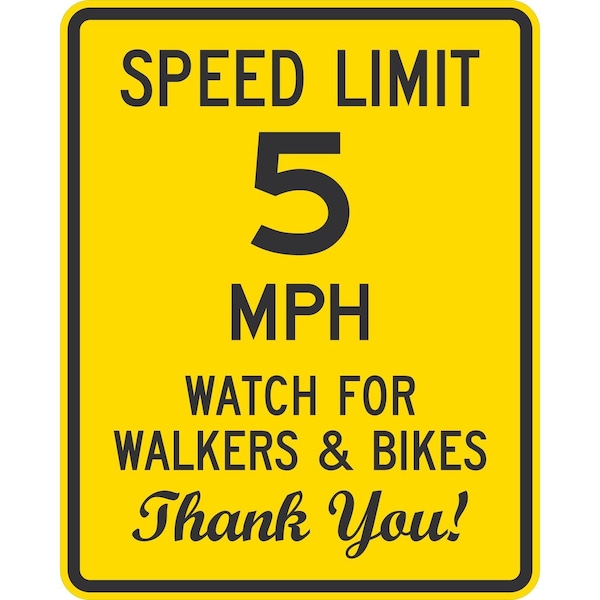Lyle Speed Limit 5 MPH Watch For Walkers & Bikes Thank You!, 24x30, Engineer Grade, Yellow G-14048-EG_24x30 - main
