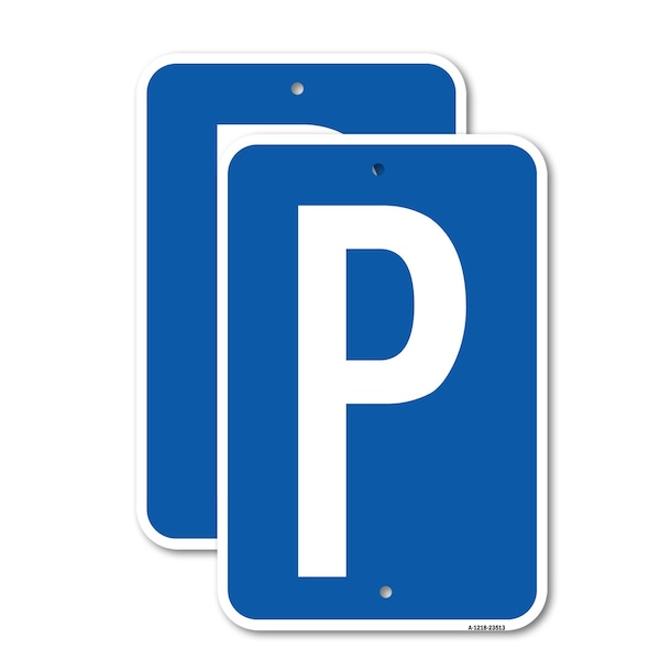 Signmission P Symbol Parking Sign, 12'' X 18'' 2 Signs, Heavy Gauge Aluminum, 2PK A-1218-2PACK-23513 - main