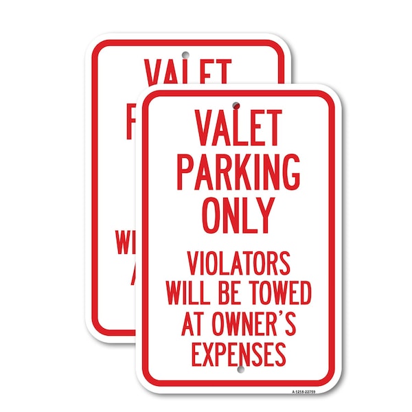 Signmission Valet Parking Only Violators Will Be Towed at Owner's E, 12'' X 18'', Heavy Gauge Aluminum, 2PK A-1218-2PACK-22759 - main