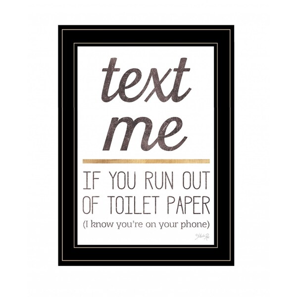 Homeroots Text Me if You Run Out of Toilet Paper 3 Black Framed Print Wall Art 408136 - main