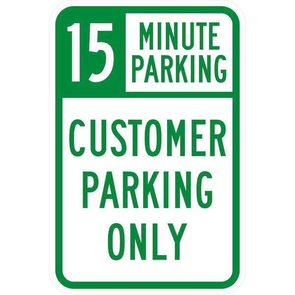 Lyle 15 Minute Parking Customer Parking Only, 12x18, High Intensity Prismatic, White G-4175-HI_12x18 - main