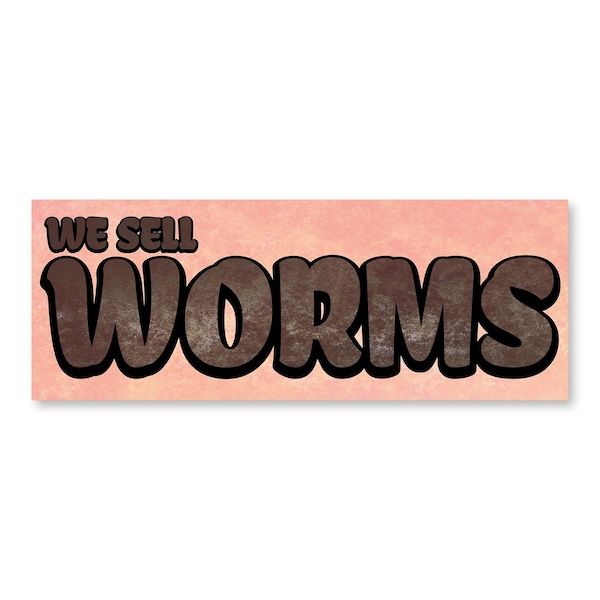 Signmission We Sell Worms, 18 Inch, Decal D-48-30434 - main
