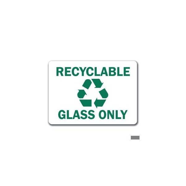 Signmission Safety Sign, 14 in Height, Plastic, 10 in Length, Recyclable Glass MISC-Recyclable Glass - main