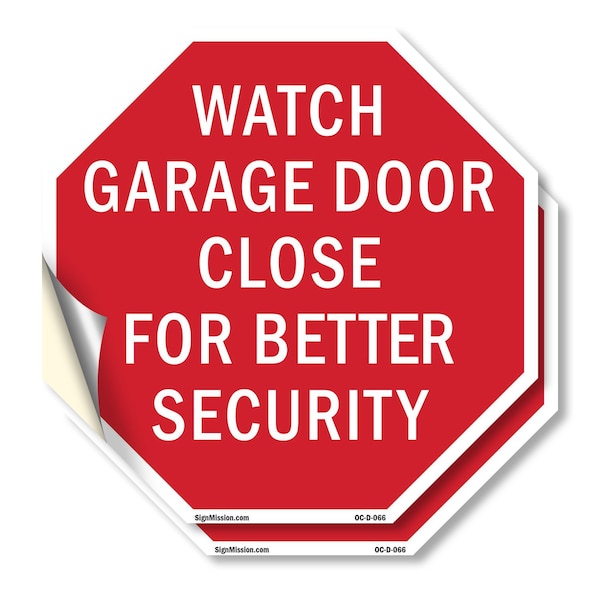 Signmission Watch Garage Door Close for Better, 6 inch X 6 inch, Vinyl Decal, 2PK OC-D-2PACK-6-66 - main