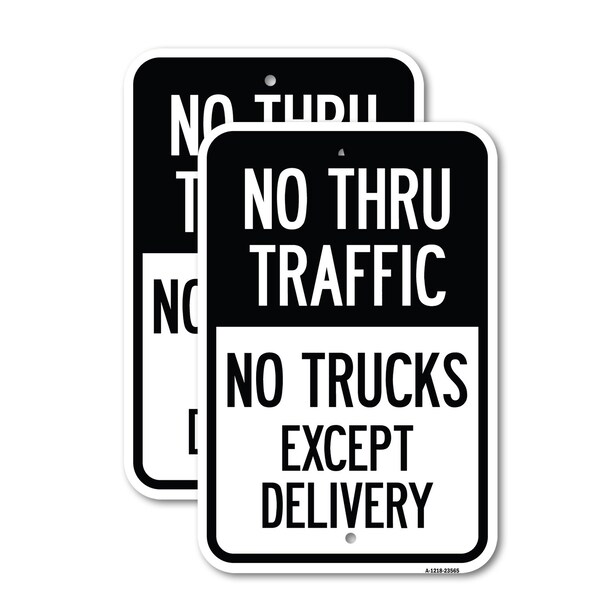Signmission No Thru Traffic - No Trucks Except Delivery, 18'' X 24'' 2 Signs, Heavy Gauge Aluminum, 2PK A-1824-2PACK-23565 - main