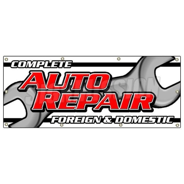 Signmission COMPLETE AUTO REPAIR FOREIGN & DOMESTIC BANNER SIGN mechanic car B-96 Complete Auto Repair F&D - main