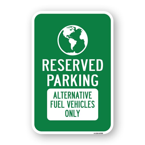 Signmission Reserved Parking Alternative Fuel Vehicles Only, Heavy-Gauge Aluminum, 18" x 24", A-1824-24786 A-1824-24786 - main