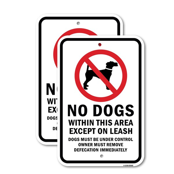 Signmission No Dogs Within This Area Except On Leash Dogs Must, 12'' X 18'' 2 Signs, Heavy Gauge Aluminum, 2PK A-1218-2PACK-25102 - main