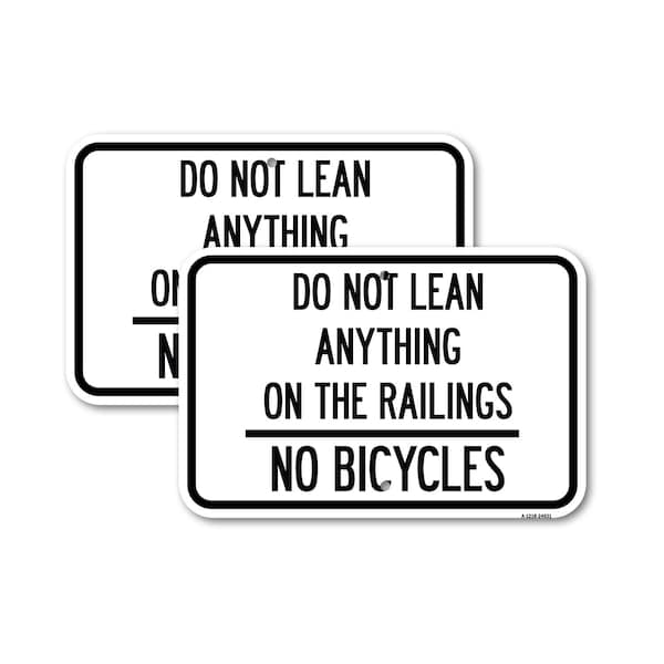 Signmission Do Not Lean Anything on the Railings - No Bicycles, 12'' X 18'' 2 Signs, Heavy Gauge Aluminum, 2PK A-1218-2PACK-24631 - main