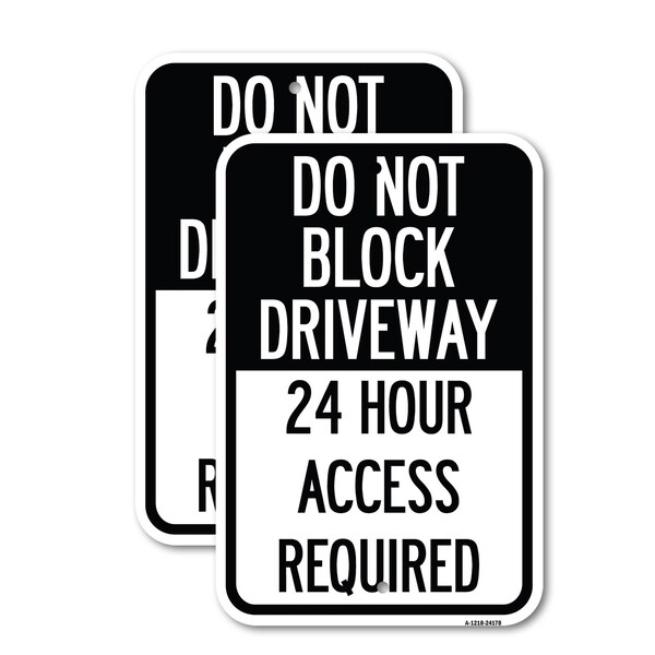 Signmission Do Not Block Driveway 24 Hour Access Required 3, 18'' X 24'' 2 Signs, Heavy Gauge Aluminum, 2PK A-1824-2PACK-24178 - main