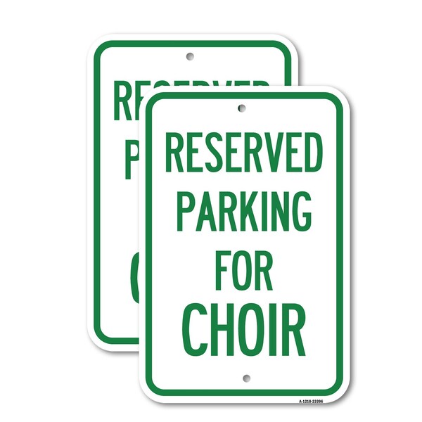 Signmission Parking Reserved for Choir, 18'' X 24'' 2 Signs, Heavy Gauge Aluminum, 2PK A-1824-2PACK-23396 - main