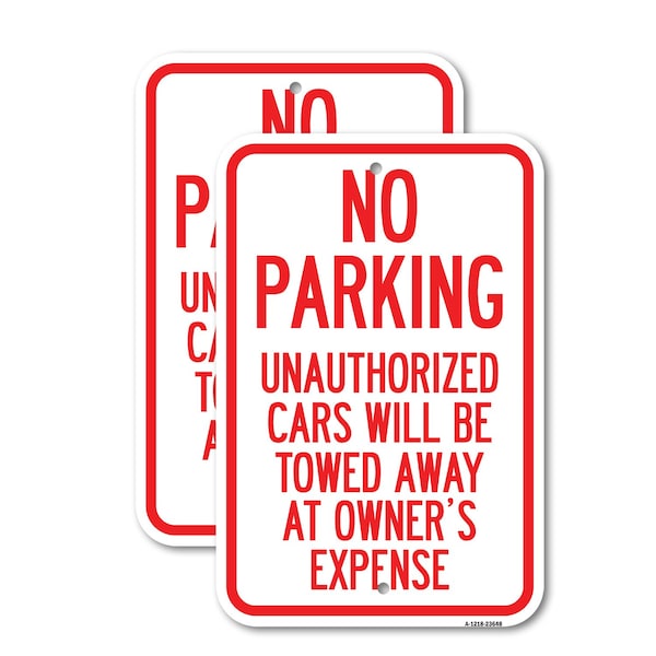 Signmission No Parking Unauthorized Cars Will Be Towed Away at Owne, 18'' X 24'', Heavy Gauge Aluminum, 2PK A-1824-2PACK-23648 - main