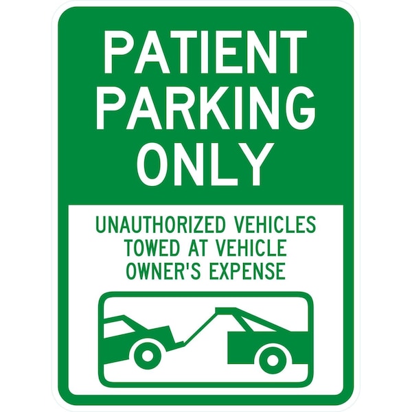 Lyle Patient Parking Only Unauthorized Vehicles Towed At, 18x24, High Intensity Prismatic, White G-10535-HI_18x24 - main