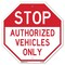 Signmission Stop Authorized Vehicles Only, 6 Inch X 6 Inch, Plastic Sign OC-P-6-309 - alternate 1