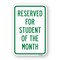 Signmission Reserved For Student Of The Month, Heavy-Gauge Aluminum, 18" x 24", A-1824-24789 A-1824-24789 - alternate 1