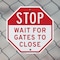 Signmission Stop Wait for Gates to Close, 6 Inch X 6 Inch, Plastic Sign OC-P-6-240 - alternate 2