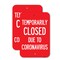 Signmission Temporarily Closed Due To Coronavirus, 18'' X 24'' 2 Signs, Heavy Gauge Aluminum, 2PK A-1824-2PACK-25473 - alternate 1