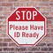 Signmission Stop Please Have Id Ready, 10 inch X 10 inch, Aluminum Metal Signs, 2PK OC-A-2PACK-10-228 - alternate 3