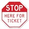 Signmission Stop Here for Ticket, 10 Inch X 10 Inch, Plastic Sign OC-P-10-289 - alternate 1