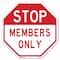 Signmission Stop Members Only, 10 Inch X 10 Inch, Aluminum Metal Signs OC-A-10-306 - alternate 1
