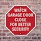 Signmission Watch Garage Door Close for Better, 10 inch X 10 inch, Aluminum Metal Signs, 2PK OC-A-2PACK-10-66 - alternate 2