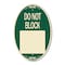 Signmission Do Not Block Custom No Parking Text Here, 12 In X 18 In Architectural Oval, Heavy Gauge Aluminum A-OV-G-1218-24579 - alternate 1
