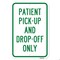 Signmission Patient Pick-Up And Drop-Off Only, Heavy-Gauge Aluminum, 18" x 24", A-1824-24895 A-1824-24895 - alternate 2