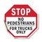 Signmission Stop No Pedestrians for Trucks Only, 18 Inch X 18 Inch, Vinyl Decal OC-D-18-56 - alternate 1