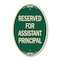 Signmission Reserved for Assistant Principal, 12 Inch X 18 Inch Architectural Oval, Heavy Gauge Aluminum A-OV-G-1218-23217 - alternate 1